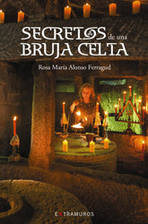 SECRETOS DE UNA BRUJA CELTA I Alonso Ferragud,Rosa Maria I Editorial Xerais De Galicia I 9788499149516